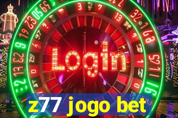 z77 jogo bet